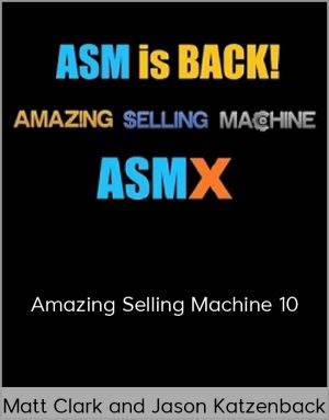 Matt Clark And Jason Katzenback - Amazing Selling Machine 10
