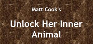 Matt Cook – Unleash her Inner Animal