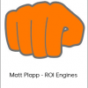 Matt Plapp - ROI Engines