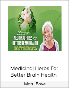 Medicinal Herbs For Better Brain Health - Mary Bove