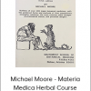Michael Moore - Materia Medica Herbal Course
