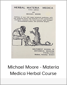 Michael Moore - Materia Medica Herbal Course