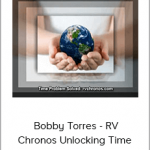 Michael Ruiz - Bobby Torres - RV Chronos Unlocking Time