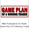 Mike Podwojski & Vic Noble - Game Plan Of A Winning Trader