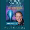 Mind To Matter Laboratory - Dawson Church, Ph