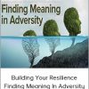Molly Birkholm - Building Your Resilience Finding Meaning in Adversity