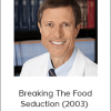 Neal Barnard - Breaking The Food Seduction (2003)