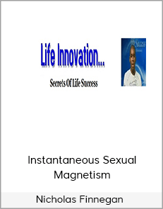 Nicholas Finnegan - Instantaneous Sexual Magnetism