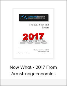Now What - 2017 From Armstrongeconomics