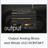 Output Analog Brass and Winds v1.0.1 KONTAKT