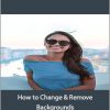PHLearn - How to Change & Remove Backgrounds