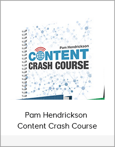 Pam Hendrickson - Content Crash Course