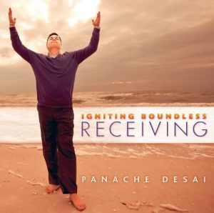 Panache Desai – Igniting Boundless Receiving