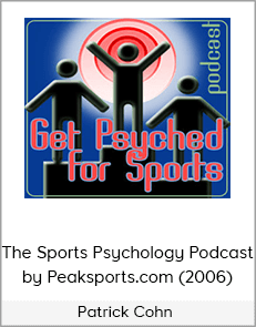 Patrick Cohn - The Sports Psychology Podcast by Peaksports.com (2006)