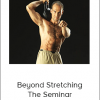 Pavel Tsatsoukne – Beyond Stretching The Seminar