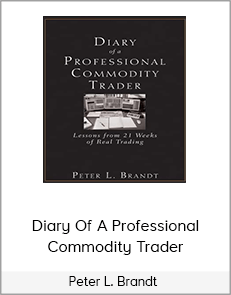 Peter L. Brandt - Diary Of A Professional Commodity Trader