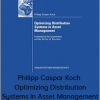 Philipp Caspar Koch - Optimizing Distribution Systems In Asset Management