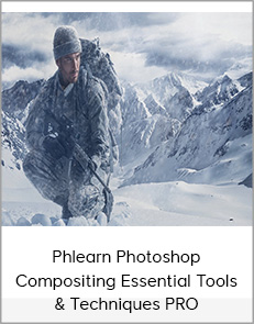 Phlearn Photoshop Compositing Essential Tools - Techniques PRO