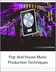 Pop And House Music Production Techniques