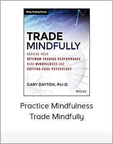 Practice Mindfulness, Trade Mindfully