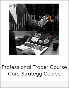 Professional Trader Course - Core Strategy Course
