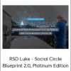 RSD Luke - Social Circle Blueprint 2.0, Platinum Edition