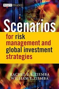 Rachel E.S. Ziemba - Scenarios For Risk Management & Global Investment Strategies
