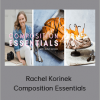 Rachel Korinek - Composition Essentials