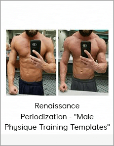 Renaissance Periodization - "Male Physique Training Templates"