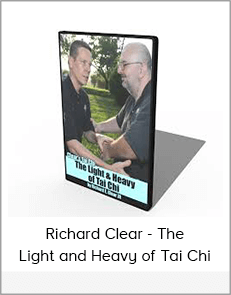 Richard Clear - The Light and Heavy of Tai Chi