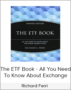 Richard Ferri - The ETF Book - All You Need To Know About Exchange