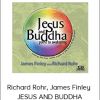 Richard Rohr, James Finley - JESUS AND BUDDHA