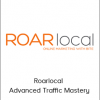 Roarlocal - Advanced Traffic Mastery