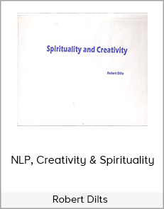 Robert Dilts - NLP, Creativity & Spirituality