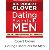 Robert Glover - Dating Essentials for Men