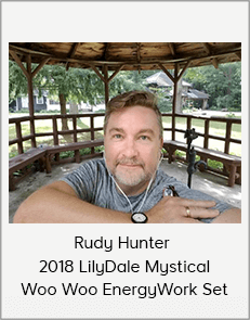 Rudy Hunter - 2018 LilyDale Mystical Woo Woo EnergyWork Set