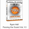 Ryan Hall - Passing the Guard VoL 1-3