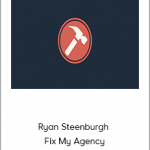 Ryan Steenburgh - Fix My Agency