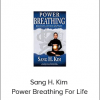 Sang H. Kim - Power Breathing For Life