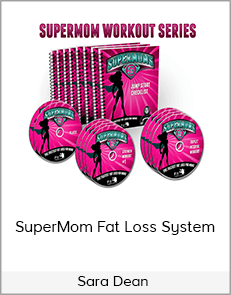 Sara Dean - SuperMom Fat Loss System