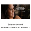 Science behind Women's Pleasure - Season 2