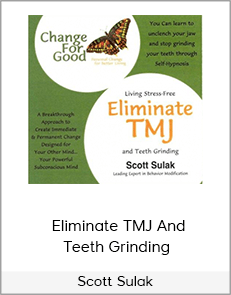 Scott Sulak - Eliminate TMJ And Teeth Grinding