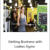 Sean Michael Andrews - Getting Business with Ladies Gyms