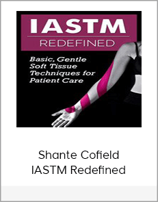 Shante Cofield - IASTM Redefined