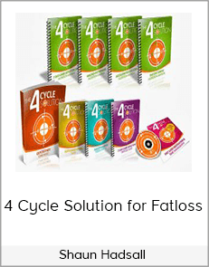 Shaun Hadsall - 4 Cycle Solution for Fatloss