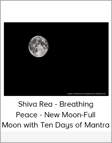 Shiva Rea - Breathing Peace - New Moon-Full Moon with Ten Days of Mantra