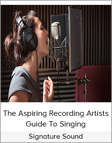 Signature Sound - The Aspiring Recording Artists Guide To Singing
