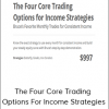 Simpler Option - The Four Core Trading Options For Income Strategies