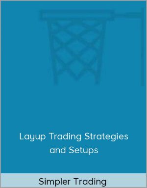 Simpler Trading - Layup Trading Strategies And Setups