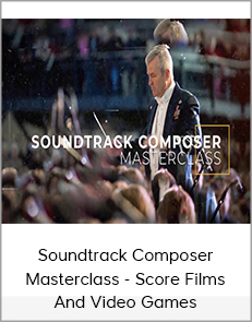 Soundtrack Composer Masterclass - Score Films and Video Games